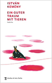 Istvan-Kemeny_Ein-guter-Traum-mit-Tieren Istvan-Kemeny_Ein-guter-Traum-mit-Tieren
