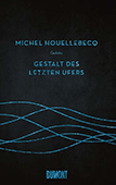 Michel-Houellebecq_Gestalt-des-letzten-Ufers Michel-Houellebecq_Gestalt-des-letzten-Ufers