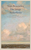 Yves-Bonnefoy_Die-lange-Ankerkette Yves-Bonnefoy_Die-lange-Ankerkette